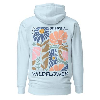 Be Like a Wildflower Hoodie | Cozy Hoodie | Boho Natur Design - YogaStylz