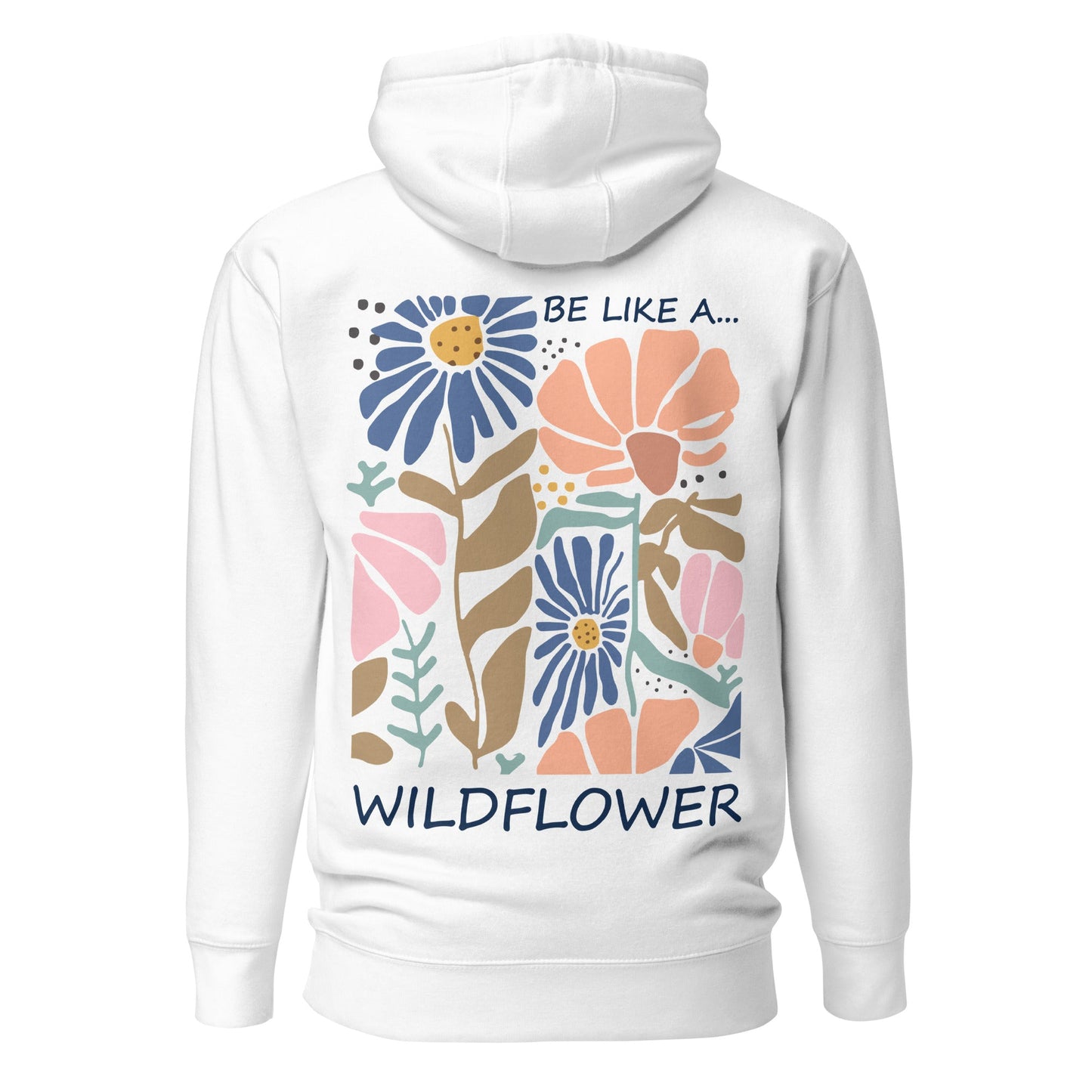 Be Like a Wildflower Hoodie | Cozy Hoodie | Boho Natur Design - YogaStylz