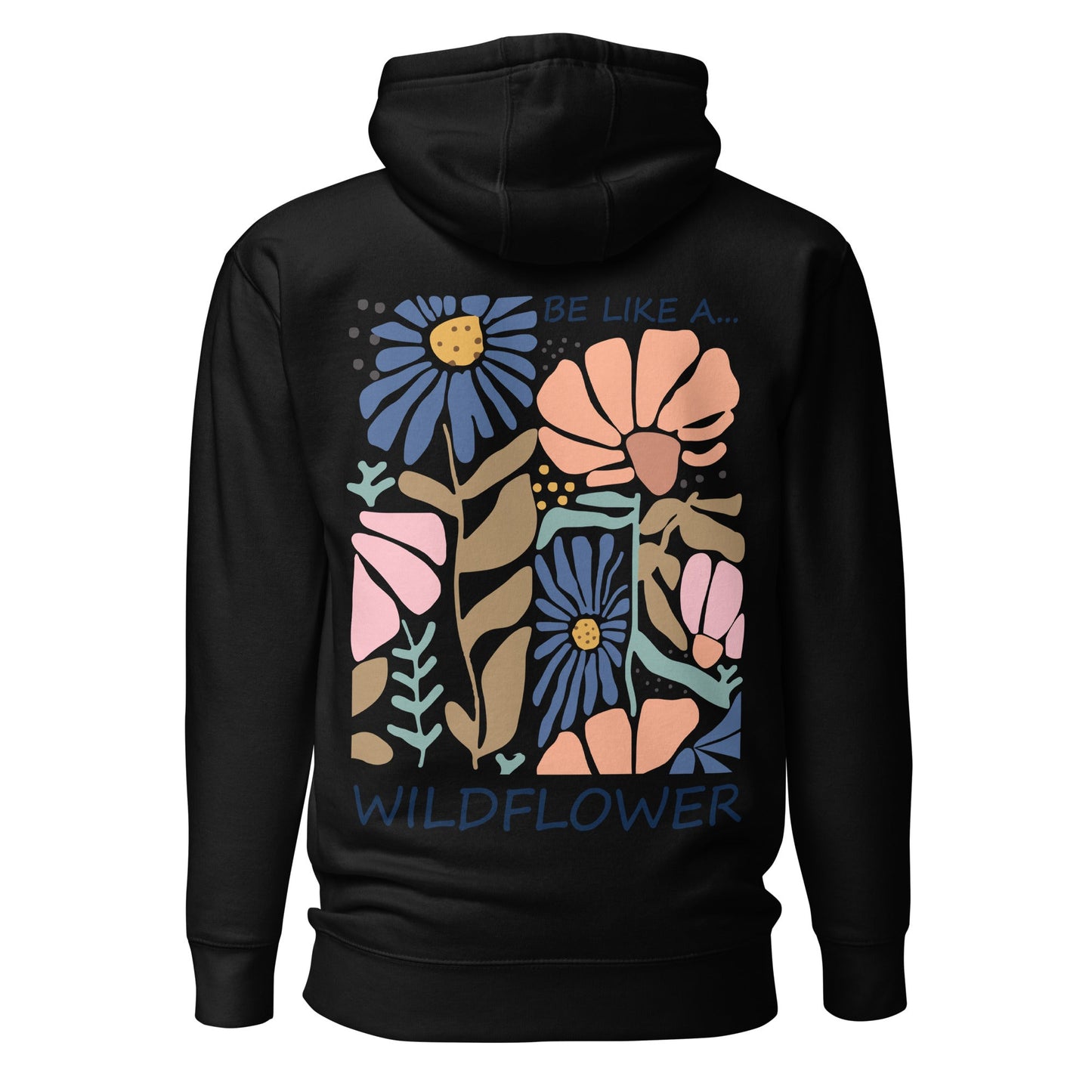 Be Like a Wildflower Hoodie | Cozy Hoodie | Boho Natur Design - YogaStylz