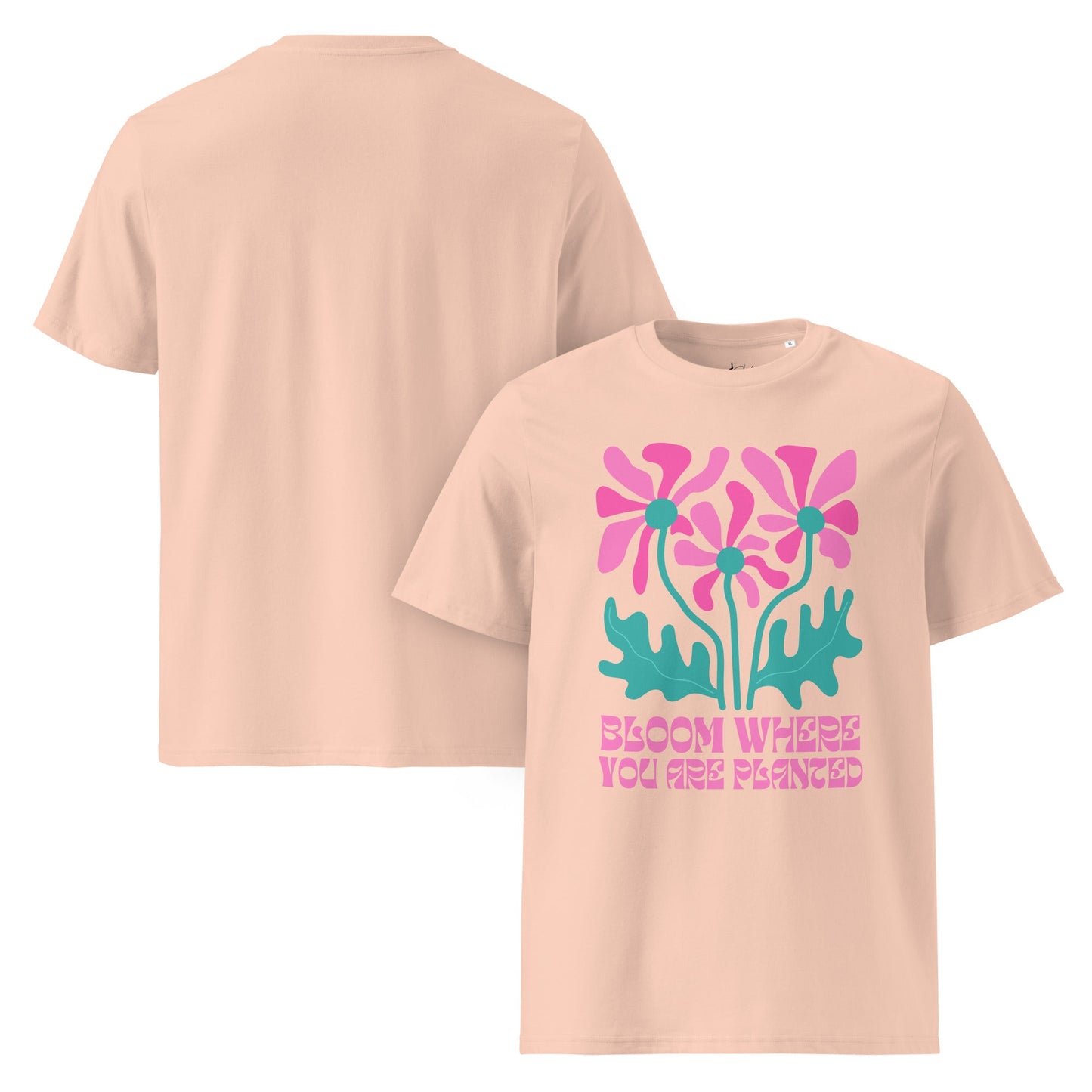 Bloom Where You Are Planted T-Shirt, Bio Unisex T-Shirt, Blumen Shirt mit Spruch - YogaStylz