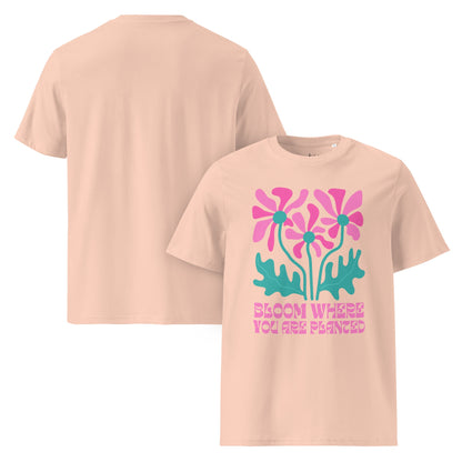 Bloom Where You Are Planted T-Shirt, Bio Unisex T-Shirt, Blumen Shirt mit Spruch - YogaStylz