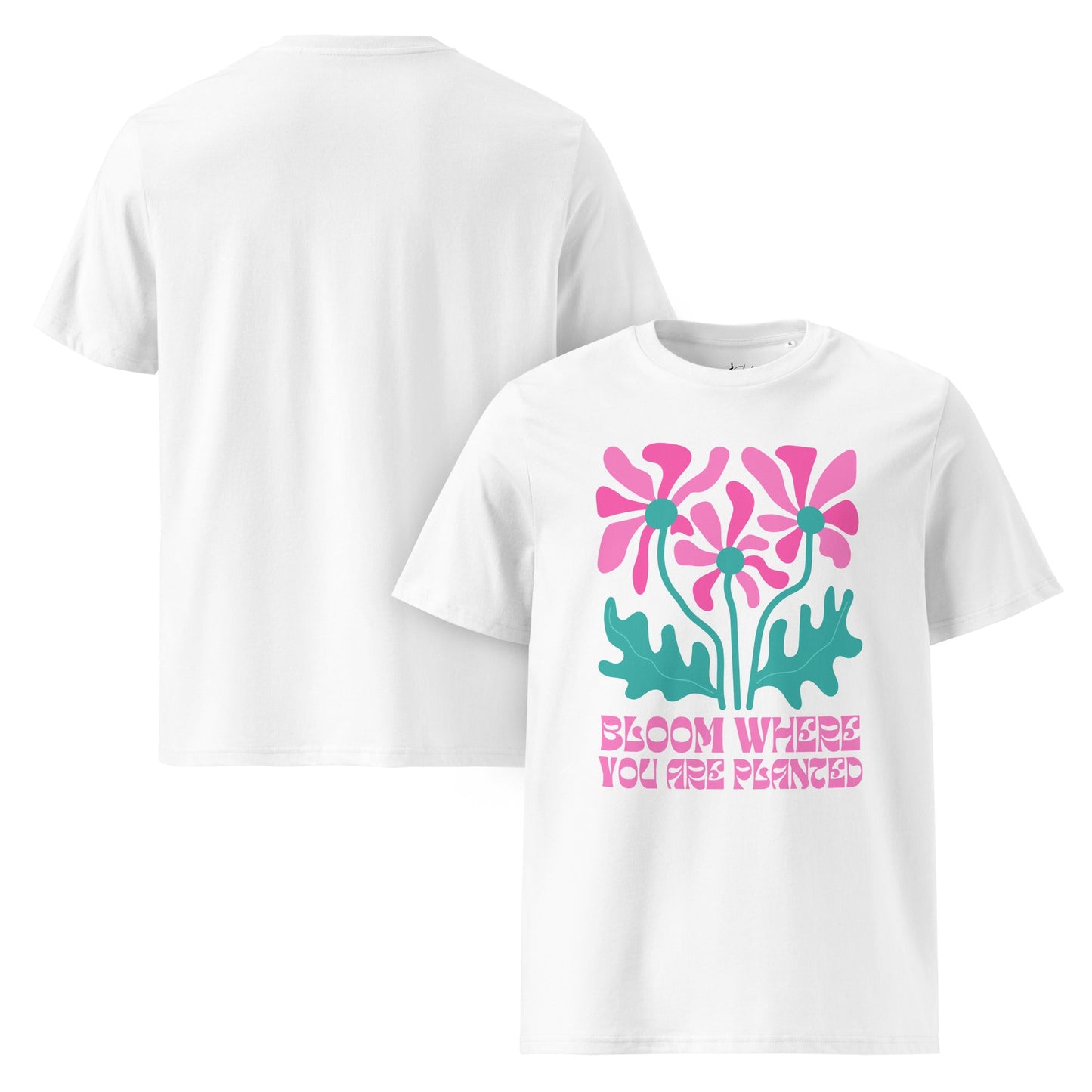 Bloom Where You Are Planted T-Shirt, Bio Unisex T-Shirt, Blumen Shirt mit Spruch - YogaStylz