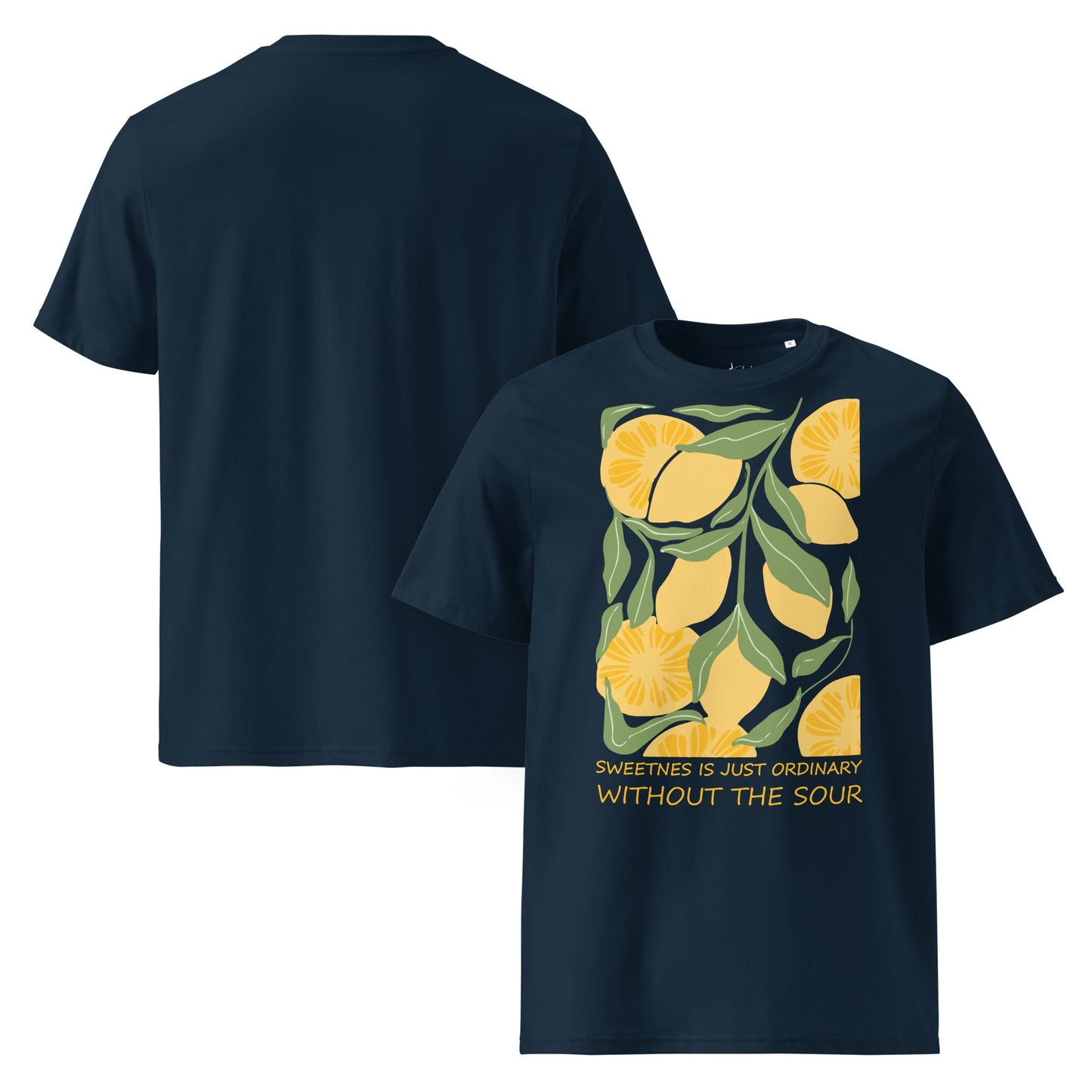 Sweetness Is Just Ordinary Without the Sour Shirt | Bio Baumwoll T-Shirt Lemon | Statement Shirt - YogaStylz